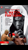 Il match fantasma. L’ America sognava Tyson vs Foreman. Intrighi e misteri vissuti a bordo ring